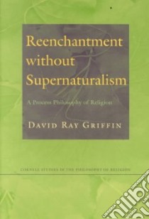 Reenchantment Without Supernaturalism libro in lingua di Griffin David Ray