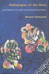 Pathologies of the West libro in lingua di Littlewood Roland