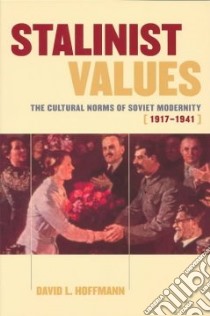 Stalinist Values libro in lingua di Hoffmann David L.