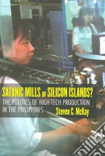 Satanic Mills or Silicon Islands? libro in lingua di Mckay Steven C.