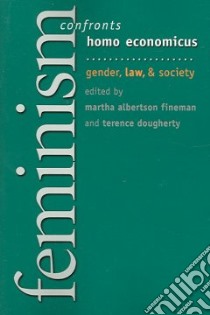 Feminism Confronts Homo Economicus libro in lingua di Fineman Martha Albertson (EDT), Dougherty Terence (EDT)