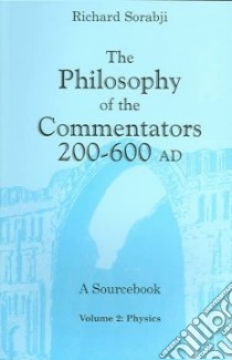 The Philosophy of the Commentators, 200–600 Ad libro in lingua di Sorabji Richard