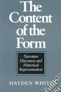 The Content of the Form libro in lingua di White Hayden