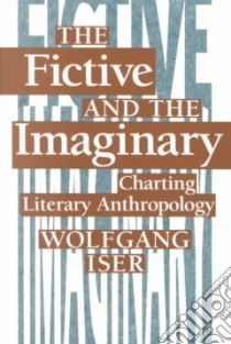 The Fictive and the Imaginary libro in lingua di Iser Wolfgang