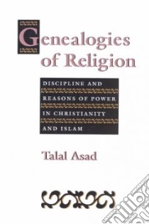 Genealogies of Religion libro in lingua di Asad Talal