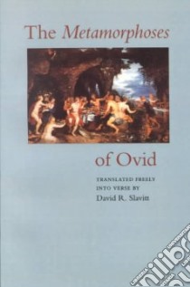 The Metamorphoses of Ovid libro in lingua di Ovid, Slavitt David R. (TRN)