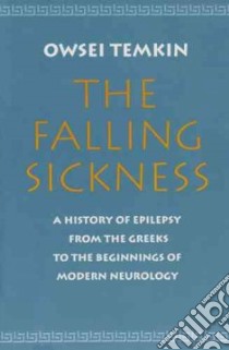 The Falling Sickness libro in lingua di Temkin Owsei