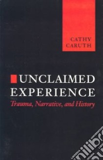 Unclaimed Experience libro in lingua di Caruth Cathy