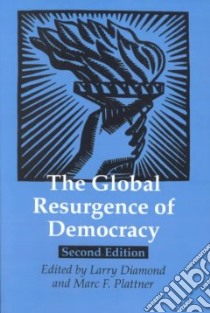 The Global Resurgence of Democracy libro in lingua di Diamond Larry (EDT), Plattner Marc F. (EDT)