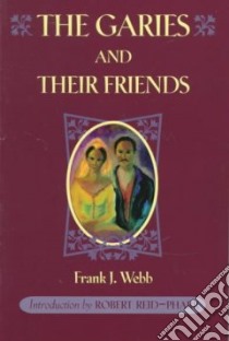 The Garies and Their Friends libro in lingua di Webb Frank J., Stowe Harriet Beecher (INT), Reid-Pharr Robert (INT)