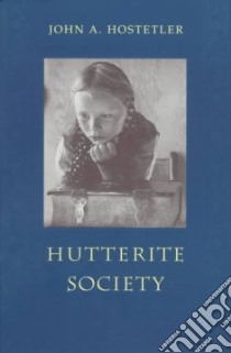 Hutterite Society libro in lingua di Hostetler John Andrew