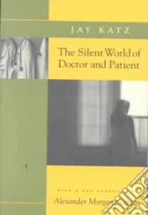 The Silent World of Doctor and Patient libro in lingua di Katz Jay, Capron Alexander Morgan (FRW)