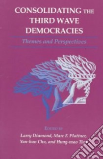 Consolidating the Third Wave Democracies libro in lingua di Diamond Larry (EDT), Plattner Marc F. (EDT), Chu Yun-Han (EDT), Tien Hung-Mao (EDT)