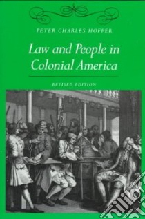Law and People in Colonial America libro in lingua di Hoffer Peter Charles