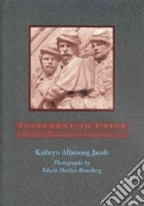 Testament to Union libro in lingua di Jacob Kathryn Allamong, Remsberg Edwin Harlan