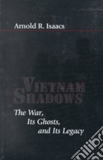 Vietnam Shadows libro in lingua di Isaacs Arnold R.