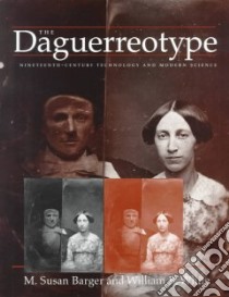 The Daguerreotype libro in lingua di Barger M. Susan, White William B.
