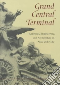 Grand Central Terminal libro in lingua di Schlichting Kurt C.