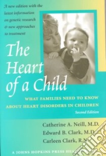 The Heart of a Child libro in lingua di Neill Catherine A., Clark Edward B., Clark Carleen