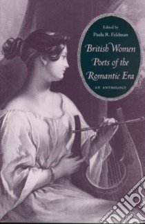 British Women Poets of the Romantic Era libro in lingua di Feldman Paula R. (EDT)