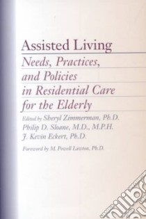 Assisted Living libro in lingua di Zimmerman Sheryl (EDT), Sloane Philip D. (EDT), Eckert J. Kevin Ph.D. (EDT), Lawton M. Powell (FRW)