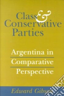 Class and Conservative Parties libro in lingua di Gibson Edward L.