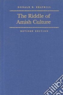 The Riddle of Amish Culture libro in lingua di Kraybill Donald B.