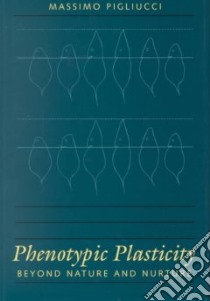 Phenotypic Plasticity libro in lingua di Pigliucci Massimo