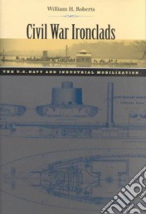 Civil War Ironclads libro in lingua di Roberts William H.