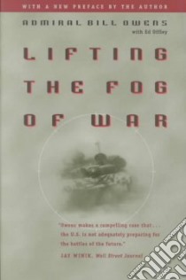 Lifting the Fog of War libro in lingua di Owens William A., Offley Edward