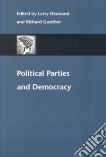 Political Parties and Democracy libro in lingua di Diamond Larry (EDT), Gunther Richard (EDT)