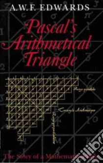 Pascal's Arithmetical Triangle libro in lingua di Edwards A. W. F.