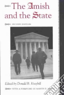 The Amish and the State libro in lingua di Kraybill Donald B. (EDT), Marty Martin E. (FRW)