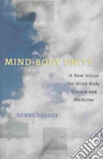 Mind-Body Unity libro in lingua di Dreher Henry