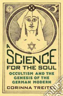 A Science for the Soul libro in lingua di Treitel Corinna