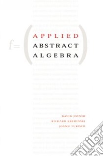 Applied Abstract Algebra libro in lingua di Joyner David, Kreminski Richard, Turisco Joann