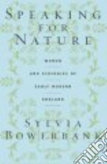 Speaking for Nature libro in lingua di Bowerbank Sylvia