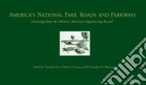 America's National Park Roads and Parkways libro in lingua di Davis Timothy (EDT), Croteau Todd A. (EDT), Marston C. H. (EDT)
