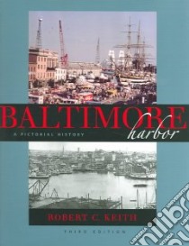 Baltimore Harbor libro in lingua di Keith Robert C.