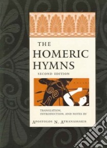 Homeric Hymns libro in lingua di Athanassakis Apostolos N., Athanassakis Apostolos N. (TRN), Athanassakis Apostolos N. (EDT)