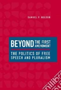 Beyond the First Amendment libro in lingua di Nelson Samuel P.