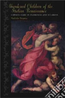 Abandoned Children Of The Italian Renaissance libro in lingua di Terpstra Nicholas