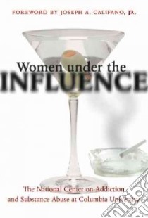 Women Under The Influence libro in lingua di Califano Joseph A. (FRW)