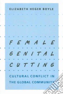 Female Genital Cutting libro in lingua di Boyle Elizabeth Heger