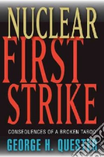 Nuclear First Strike libro in lingua di Quester George H.