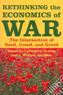 Rethinking the Economics of War libro in lingua di Arnson Cynthia J. (EDT), Zartman I. Will (EDT)