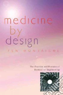 Medicine by Design libro in lingua di Montaigne Fen