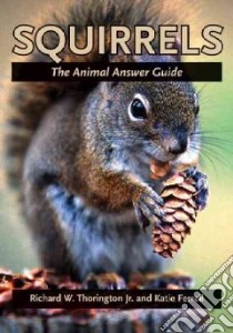 Squirrels libro in lingua di Thorington Richard W. Jr., Ferrell Katie E.
