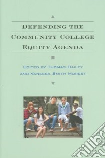 Defending the Community College Equity Agenda libro in lingua di Bailey Thomas W. (EDT), Morest Vanessa Smith (EDT)