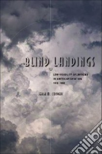 Blind Landings libro in lingua di Conway Erik M.